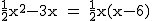 2$\textrm \fra{1}{2}x^2-3x = \fra{1}{2}x(x-6)