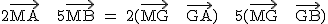 2$\textrm 2\vec{MA} + 5\vec{MB} = 2(\vec{MG} + \vec{GA}) + 5(\vec{MG} + \vec{GB})