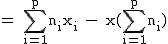 2$\textrm = \Bigsum_{i=1}^{p}n_{i}x_{i} - x(\Bigsum_{i=1}^{p}n_{i})