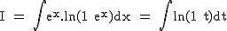 2$\textrm I = \Bigint e^x.ln(1+e^x)dx = \Bigint ln(1+t)dt