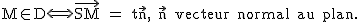 2$\textrm M\in{D}\Longleftrightarrow \vec{SM} = t\vec{n}, \vec{n} vecteur normal au plan.