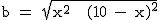 2$\textrm b = \sqrt{x^2 + (10 - x)^2}