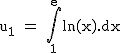 2$\textrm u_1 = \Bigint_1^eln(x).dx
