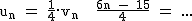 2$\textrm u_n = \frac{1}{4}.v_n + \frac{6n - 15}{4} = ...