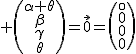 2$ \(\begin{tabular}\alpha+\theta\\\beta\\\gamma\\\theta\end{tabular}\)=\vec0=\(\begin{tabular}\0\\0\\0\\0\end{tabular}\)