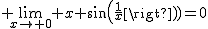 2$ \lim_{x\to 0} x sin(\frac{1}{x})=0