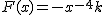 2$ F(x) = -x^{-4} + k