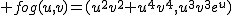 2$ fog(u,v)=(u^2v^2+u^4v^4,u^3v^3e^u)