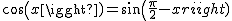 2$cos(x)=sin(\frac{\pi}{2}-x)