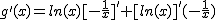 2$g'(x)~=~ln(x)[-\frac{1}{x}]'~+~[ln(x)]'(-\frac{1}{x})
