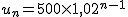 2$u_n=500\times1,02^{n-1}