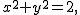 2$x^2+y^2=2,