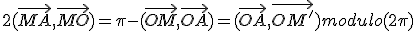 2(\vec{MA},\vec{MO}) = \pi-(\vec{OM},\vec{OA})= (\vec{OA},\vec{OM'})modulo (2\pi)