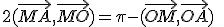 2(\vec{MA},\vec{MO})=\pi-(\vec{OM},\vec{OA})\;\;[2\pi]