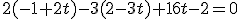 2(-1+2t)-3(2-3t)+16t-2=0
