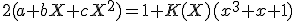2(a+bX+cX^2)=1+K(X)(x^3+x+1)