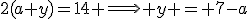 2(a+y)=14 \Longrightarrow y = 7-a