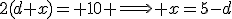 2(d+x)= 10 \Longrightarrow x=5-d