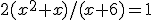 2(x^2+x)/(x+6)=1