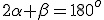 2\alpha+\beta=180^o