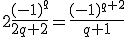 2\frac{(-1)^q}{2q+2}=\frac{(-1)^{q+2}}{q+1}