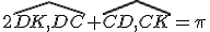 2\hat{DK,DC}+\hat{CD,CK}=\pi