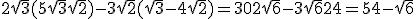 2\sqrt{3}(5\sqrt{3}+\sqrt{2})-3\sqrt{2}(\sqrt{3}-4\sqrt{2})= 30 + 2\sqrt{6} - 3\sqrt{6} + 24 = 54 - \sqrt{6}