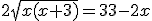 2\sqrt{x(x+3)}=33-2x