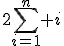 2\sum_{i=1}^n i