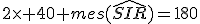 2\time 40+mes(\widehat{SIR})=180