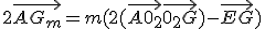 2\vec{AG_m} = m(2(\vec{A0_2} + \vec{0_2G}) - \vec{EG})
