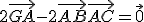 2\vec{GA} -2\vec{AB} +\vec{AC} =\vec{0}