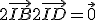 2\vec{IB}+2\vec{ID}=\vec{0} \\  