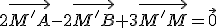 2\vec{M'A}-2\vec{M'B}+3\vec{M'M}=\vec{0}