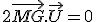 2\vec{MG}.\vec{U}=0