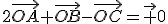 2\vec{OA}+\vec{OB}-\vec{OC}=\vec 0