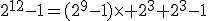 2^{12}-1=(2^9-1)\times 2^3+2^3-1