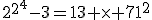 2^{2^4}-3=13 \times 71^2