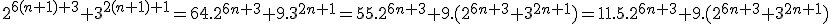 2^{6(n+1)+3}+3^{2(n+1)+1}=64.2^{6n+3}+9.3^{2n+1}=55.2^{6n+3}+9.(2^{6n+3}+3^{2n+1})=11.5.2^{6n+3}+9.(2^{6n+3}+3^{2n+1})