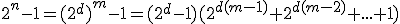 2^{n}-1=(2^d)^m-1=(2^d-1)(2^{d(m-1)}+2^{d(m-2)}+...+1)