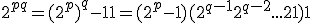 2^{pq} = (2^p)^q - 1 + 1 = (2^p - 1)(2^{q-1} + 2^{q-2} ... + 2 + 1) + 1 