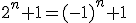 2^n+1=(-1)^n+1\;({\rm mod}3)