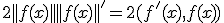 2||f(x)||||f(x)||'=2(f'(x),f(x))