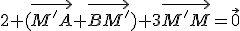 2 (\vec{M'A}+\vec{BM'})+3\vec{M'M}=\vec{0}