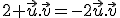 2 \vec{u}.\vec{v}=-2\vec{u}.\vec{v}