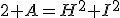 2 A=H^2+I^2