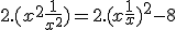 2.(x^2 + \frac{1}{x^2}) = 2.(x + \frac{1}{x})^2 - 8