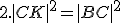 2.|CK|^2=|BC|^2
