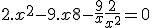 2.x^2 - 9.x + 8 - \frac{9}{x} + \frac{2}{x^2} = 0