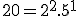 20 = 2^2.5^1